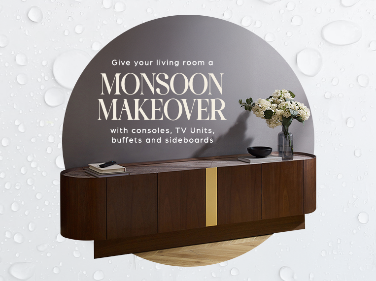 Give your living room a monsoon makeover with consoles, TV Units, buffets and sideboards.